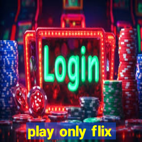 play only flix